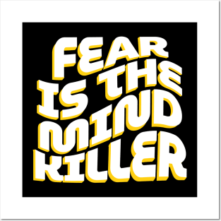 Fear is the mind killer Posters and Art